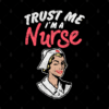 Trust Me Im A Nurse Tote Official Nurse Merch