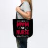 Nurse Lovers I Am A Mom And A Nurse Nothing Scares Tote Official Nurse Merch