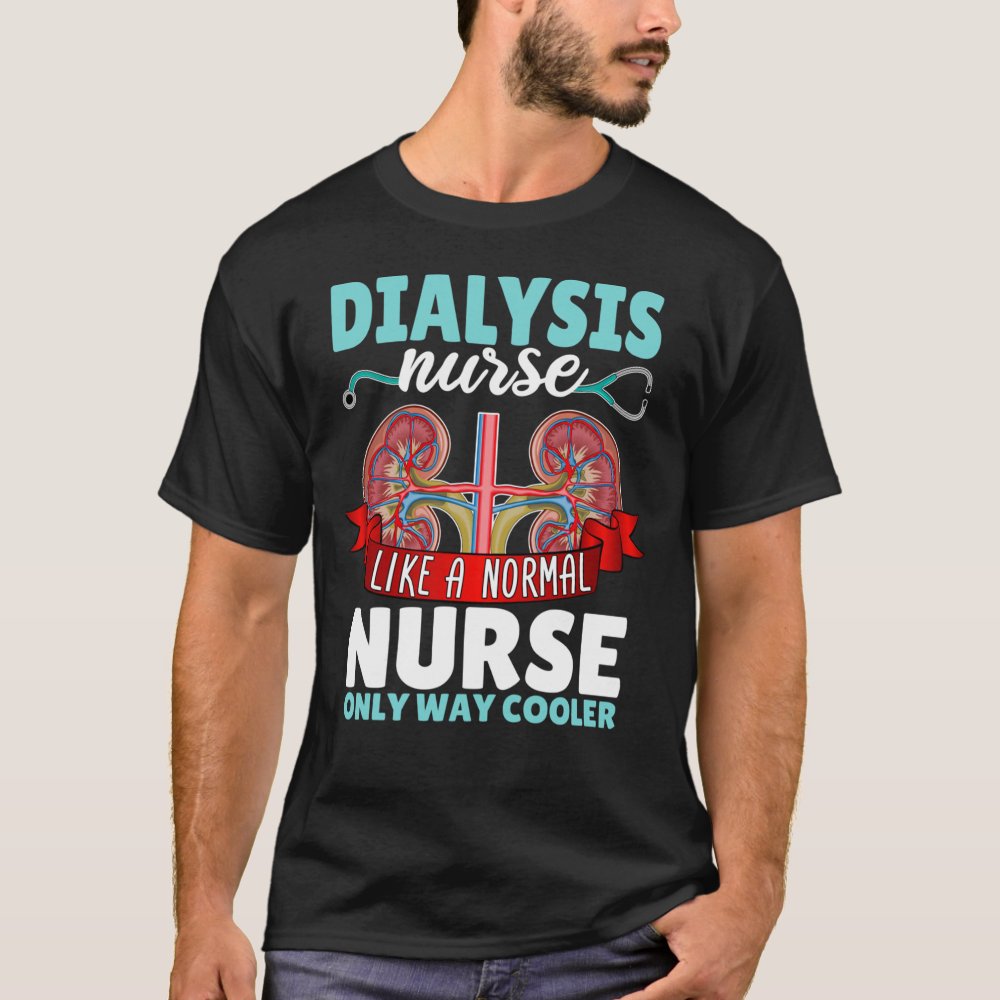 dialysis nurse like a normal nurse nephrology nurs t shirt rc29a3c2b1574462f9263ed693b22c743 k2gm8 1000 - Nurse Gift For You