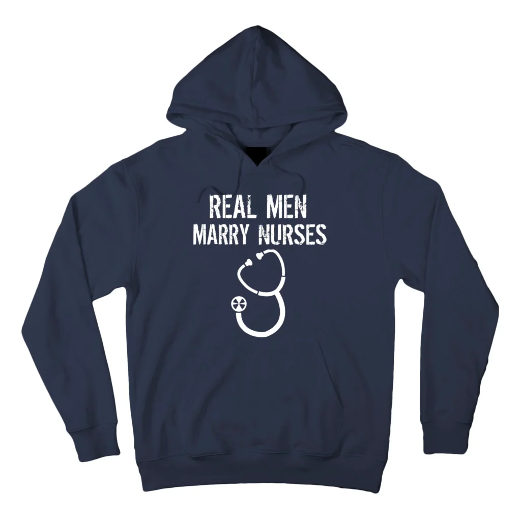 funny real men marry nurses medical navy afth garment - Nurse Gift For You