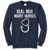 funny real men marry nurses medical navy as garment - Nurse Gift For You