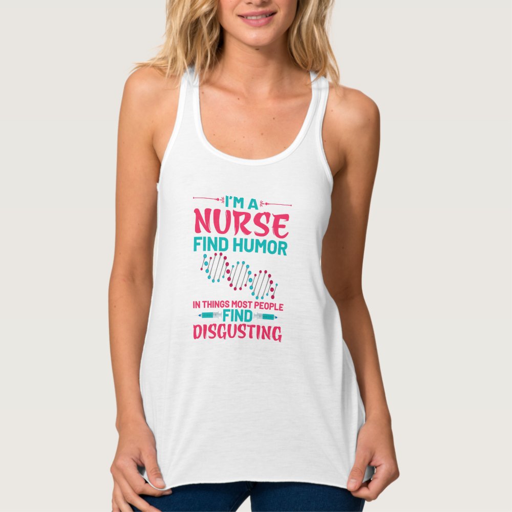 im a nurse find humor in things most people find tank top r92429722cda1412dafa572fcb592d6c4 znp7t 1000 - Nurse Gift For You