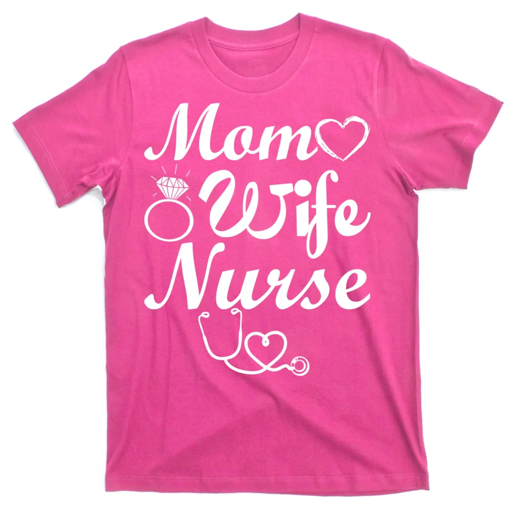 mom wife nurse hotpink at garment - Nurse Gift For You