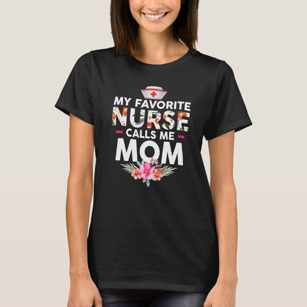 my favorite nurse calls me mom nurse t shirt r603ba9895a3544608d4a5d27c8eac72f k2grj 1000 - Nurse Gift For You