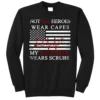 not all heroes wear capes american nurses black as garment - Nurse Gift For You