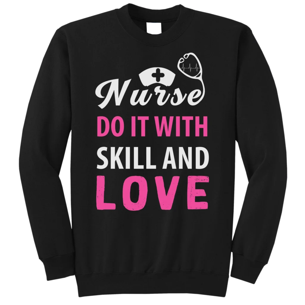 nurses do it with skill and love black as garment - Nurse Gift For You