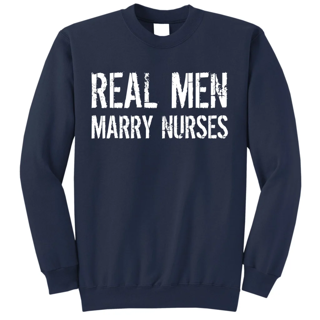 real men marry nurses navy as garment - Nurse Gift For You