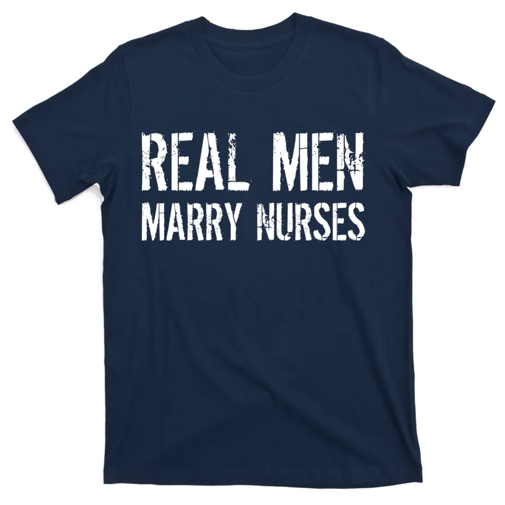 real men marry nurses navy at garment - Nurse Gift For You