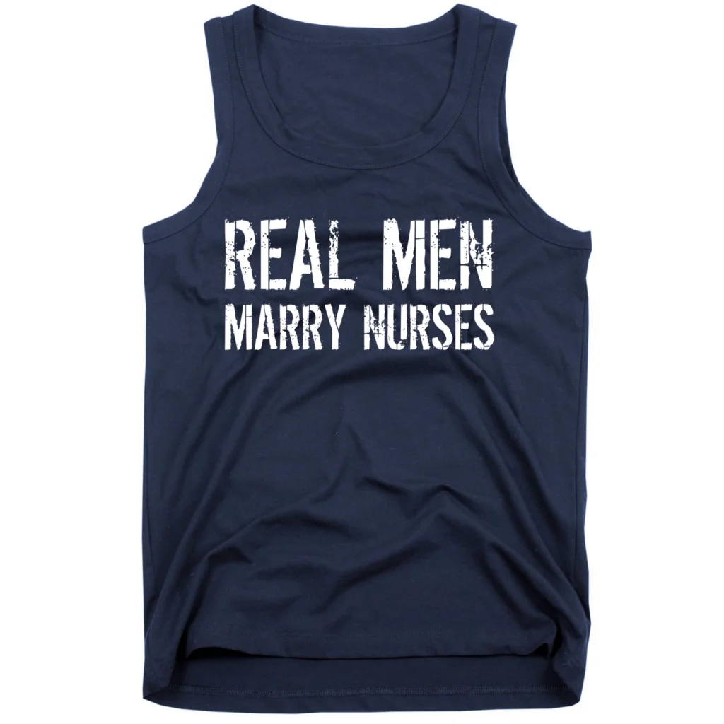 real men marry nurses navy tk garment - Nurse Gift For You