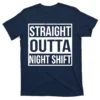 straight outta night shift navy at garment - Nurse Gift For You