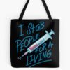 Phlebotomist Nurse I Stab People For A Living Needle Nurse Tote Bag Official Nurse Merch