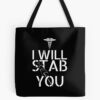 I Will Stab You Nurse Tote Bag Official Nurse Merch