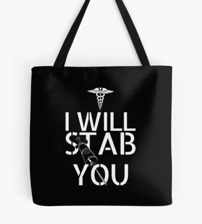 I Will Stab You Nurse Tote Bag Official Nurse Merch