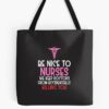 Nursing - Be Nice To Nurses We Keep Doctors From Accidentally Killing You Tote Bag Official Nurse Merch