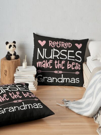 Nurse Retirement Best Grandmas Retired Gift Retiree Party Throw Pillow Official Nurse Merch