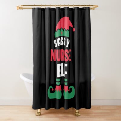 Sassy Nurse Elf - Nurse Christmas Shower Curtain Official Nurse Merch